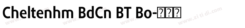 Cheltenhm BdCn BT Bo字体转换 Cheltenhm BdCn BT Bo字体转换